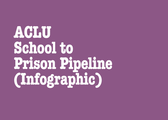 ACLU School To Prison Pipeline Infographic Self By Sandy