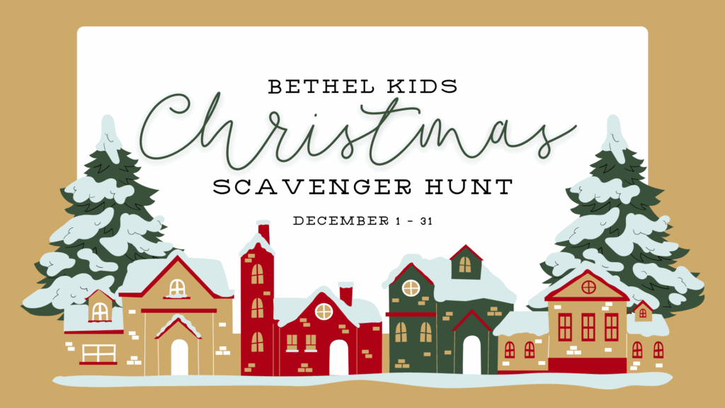 Bethel Kids Christmas Scavenger Hunt Bethel Church