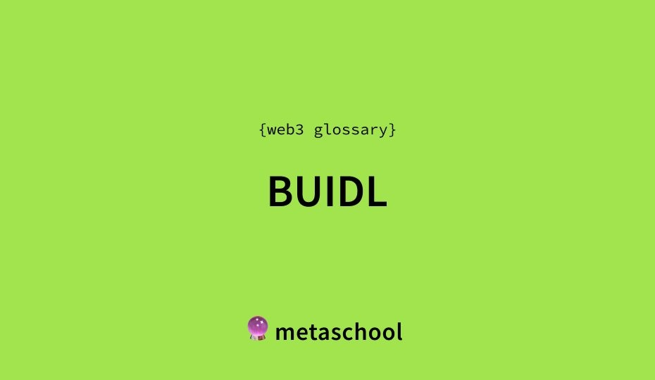 BUIDL Meaning Importance Usage Web3 Glossary